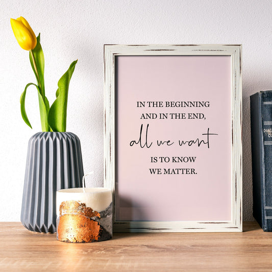 To Know We Matter Downloadable Print