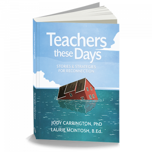 Jody's Tribute to Educators:  Teachers These Days: Stories & Strategies for Reconnection